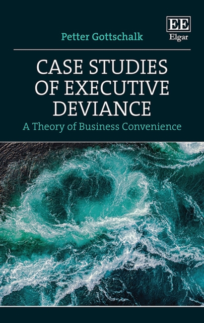 Case Studies of Executive Deviance : A Theory of Business Convenience, PDF eBook