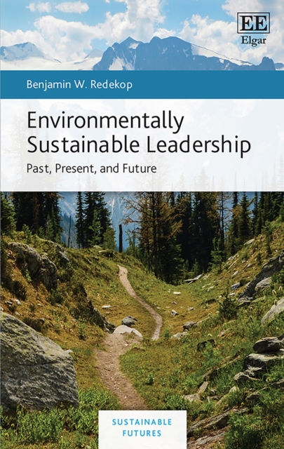 Environmentally Sustainable Leadership : Past, Present, and Future, PDF eBook