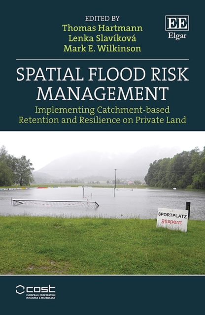 Spatial Flood Risk Management : Implementing Catchment-based Retention and Resilience on Private Land, PDF eBook