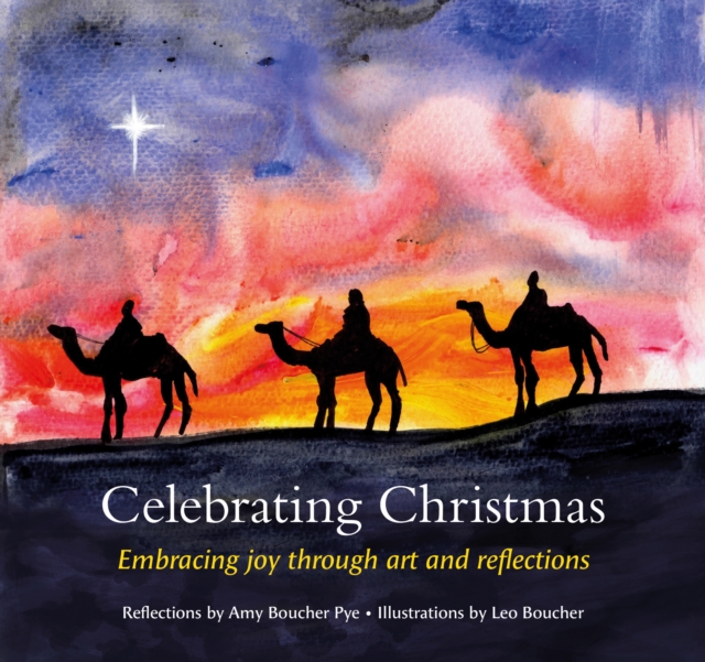 Celebrating Christmas : Embracing joy through art and reflections, Hardback Book