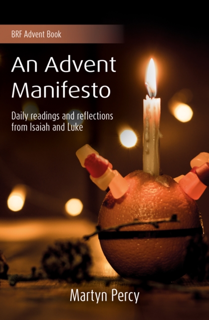 An Advent Manifesto : Daily readings and reflections from Isaiah and Luke, Paperback / softback Book