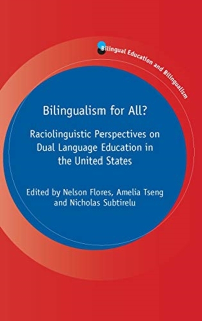 Bilingualism for All? : Raciolinguistic Perspectives on Dual Language Education in the United States, Paperback / softback Book