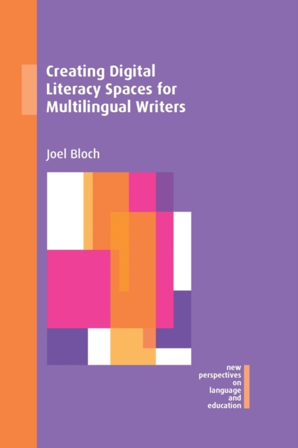 Creating Digital Literacy Spaces for Multilingual Writers, Paperback / softback Book