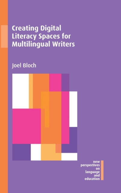 Creating Digital Literacy Spaces for Multilingual Writers, Hardback Book