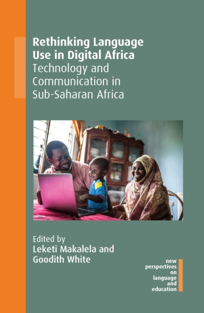 Rethinking Language Use in Digital Africa : Technology and Communication in Sub-Saharan Africa, PDF eBook