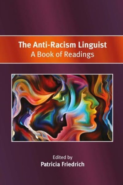 The Anti-Racism Linguist : A Book of Readings, Hardback Book