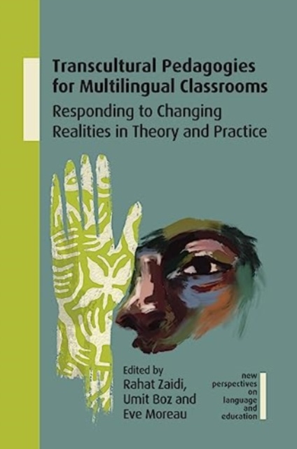 Transcultural Pedagogies for Multilingual Classrooms : Responding to Changing Realities in Theory and Practice, Paperback / softback Book