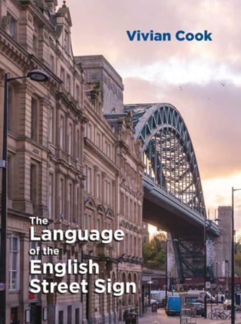 The Language of the English Street Sign, Hardback Book