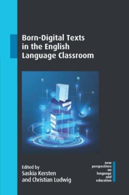 Born-Digital Texts in the English Language Classroom, Hardback Book