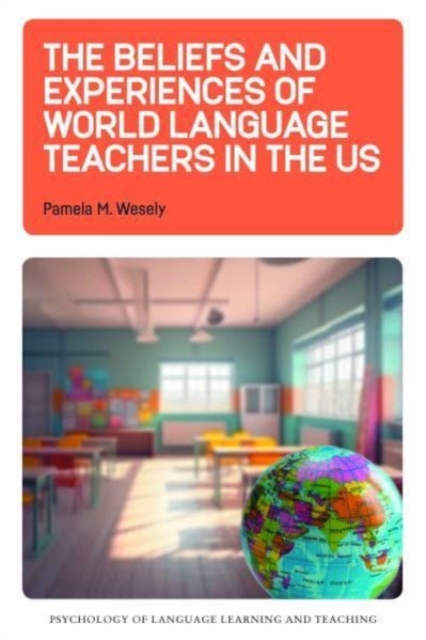The Beliefs and Experiences of World Language Teachers in the US, Hardback Book