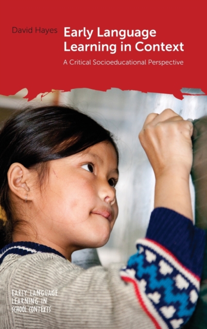 Early Language Learning in Context : A Critical Socioeducational Perspective, Hardback Book