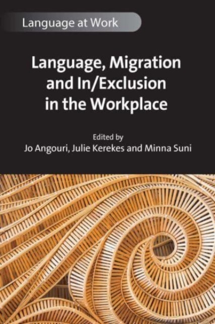 Language, Migration and In/Exclusion in the Workplace, Paperback / softback Book