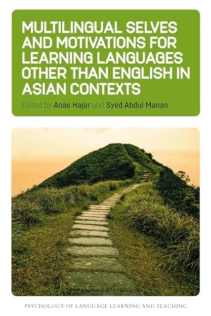 Multilingual Selves and Motivations for Learning Languages other than English in Asian Contexts, Hardback Book
