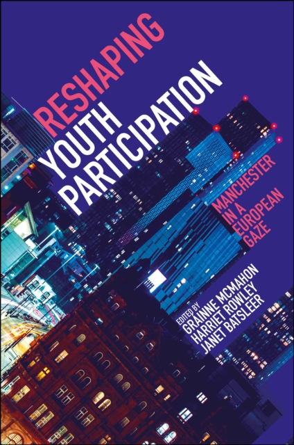 Reshaping Youth Participation : Manchester in a European Gaze, PDF eBook