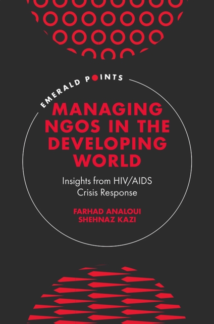 Managing NGOs in the Developing World : Insights from HIV/AIDS Crisis Response, Hardback Book