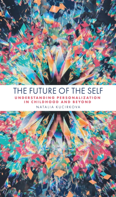 The Future of the Self : Understanding Personalization in Childhood and Beyond, PDF eBook