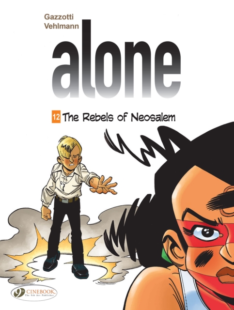 Alone Vol. 12: The Rebels Of Neosalem, Paperback / softback Book