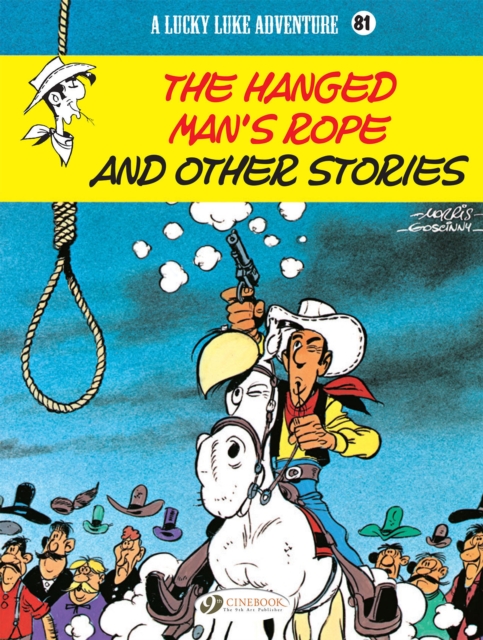 Lucky Luke Vol. 81: The Hanged Man's Rope And Other Stories, Paperback / softback Book