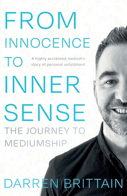 From Innocence to Inner Sense : The Journey to Mediumship, Paperback / softback Book