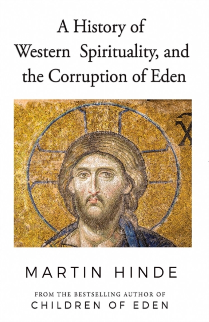 A History of Western Spirituality, and The Corruption of Eden, Paperback / softback Book