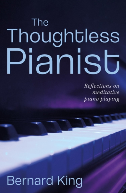 The Thoughtless Pianist, Paperback / softback Book