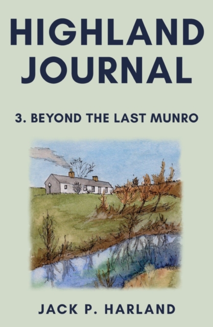 Highland Journal : 3. Beyond the Last Munro, Paperback / softback Book