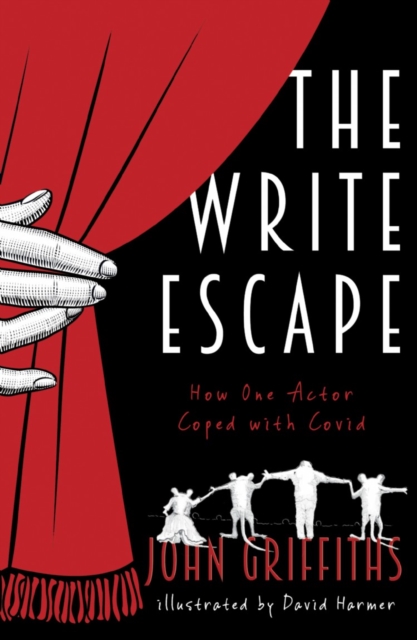 The Write Escape : How One Actor Coped with Covid, Paperback / softback Book
