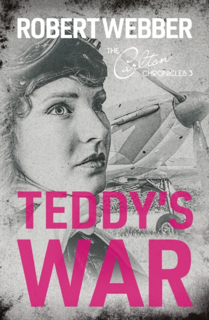 Teddy's War : Carlton Chronicles 3, EPUB eBook