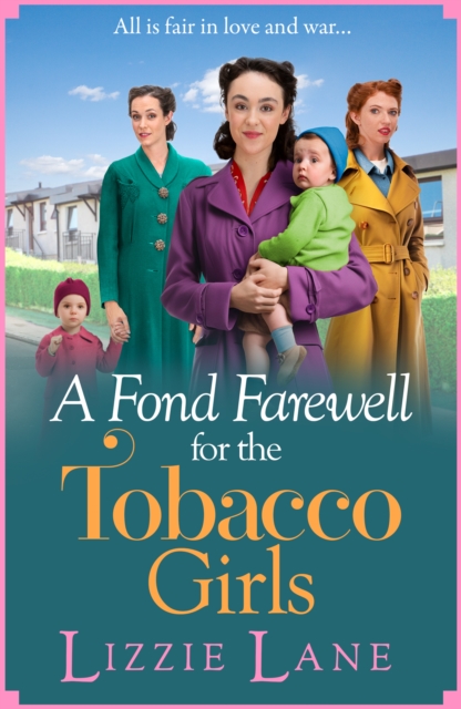 A Fond Farewell for the Tobacco Girls : A gripping historical family saga from Lizzie Lane, EPUB eBook