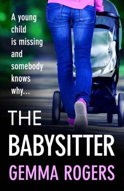 The Babysitter : A gritty page-turning thriller from Gemma Rogers, EPUB eBook