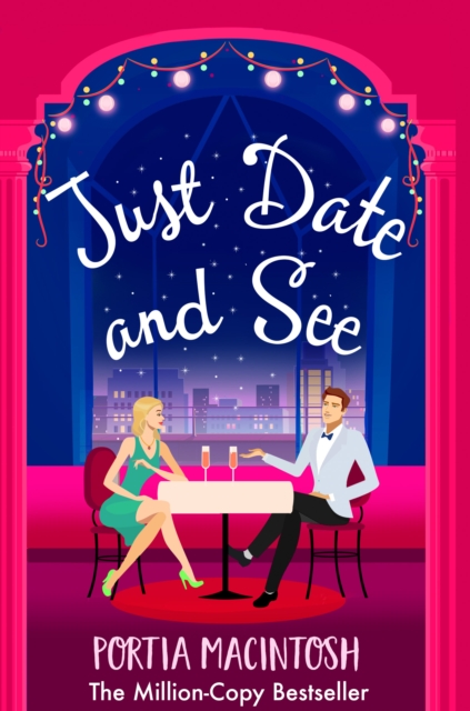 Just Date and See : A laugh-out-loud forced proximity, blind dating romantic comedy from MILLION-COPY BESTSELLER Portia MacIntosh, EPUB eBook