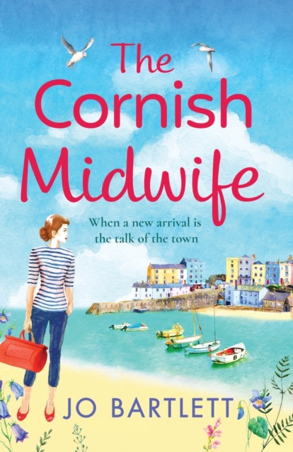 The Cornish Midwife : The top 10 bestselling uplifting escapist read from Jo Bartlett, Paperback / softback Book