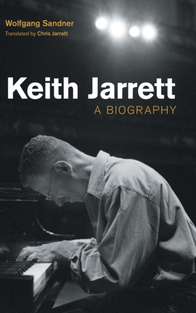 Keith Jarrett : A Biography, Hardback Book