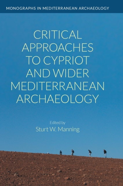 Critical Approaches to Cypriot and Wider Mediterranean Archaeology, Hardback Book