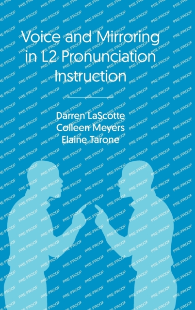 Voice and Mirroring in L2 Pronunciation Instruction, Hardback Book