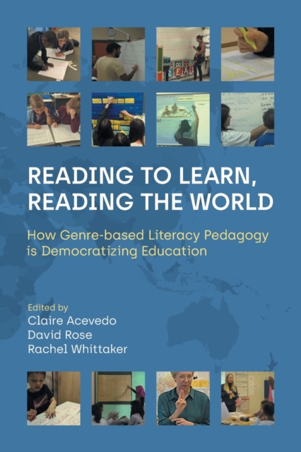 Reading to Learn, Reading the World : How Genre-Based Literacy Pedagogy Is Democratizing Education, Paperback / softback Book