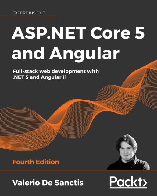 ASP.NET Core 5 and Angular : Full-stack web development with .NET 5 and Angular 11, 4th Edition, EPUB eBook