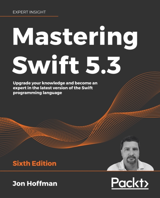 Mastering Swift 5.3 : Upgrade your knowledge and become an expert in the latest version of the Swift programming language, 6th Edition, EPUB eBook