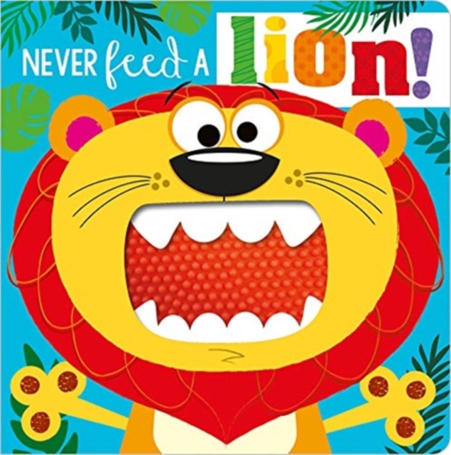 NEVER FEED A LION! BOARD BK, Board book Book