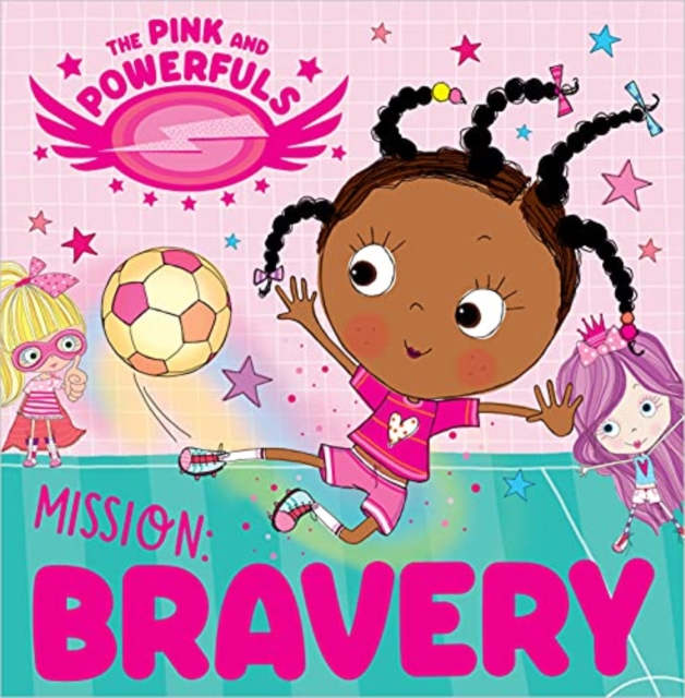 PINK & POWERFULS MISSION BRAVERY, Paperback Book