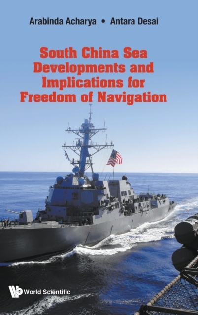 South China Sea Developments and its Implications for Freedom of Navigation, Hardback Book