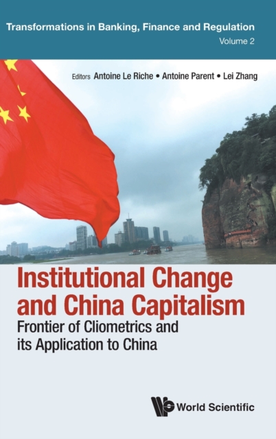Institutional Change And China Capitalism: Frontier Of Cliometrics And Its Application To China, Hardback Book
