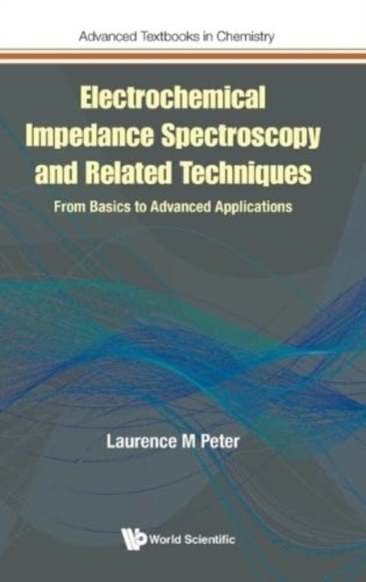 Electrochemical Impedance Spectroscopy And Related Techniques: From Basics To Advanced Applications, Hardback Book