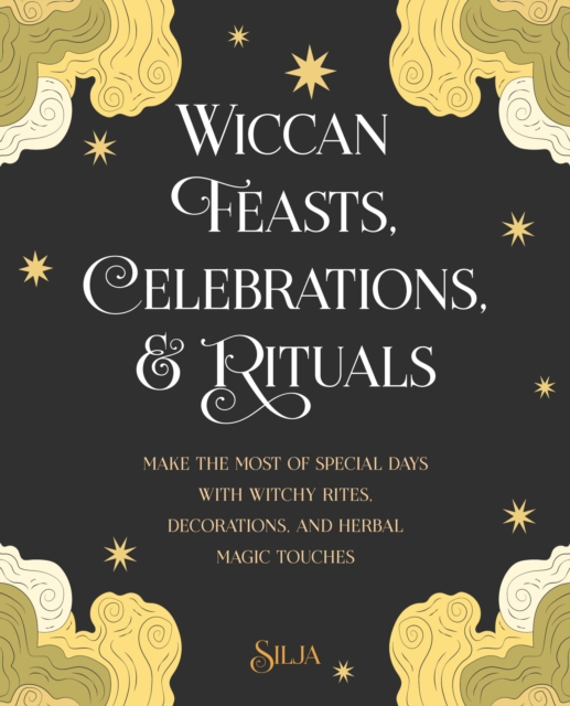Wiccan Feasts, Celebrations, and Rituals, EPUB eBook