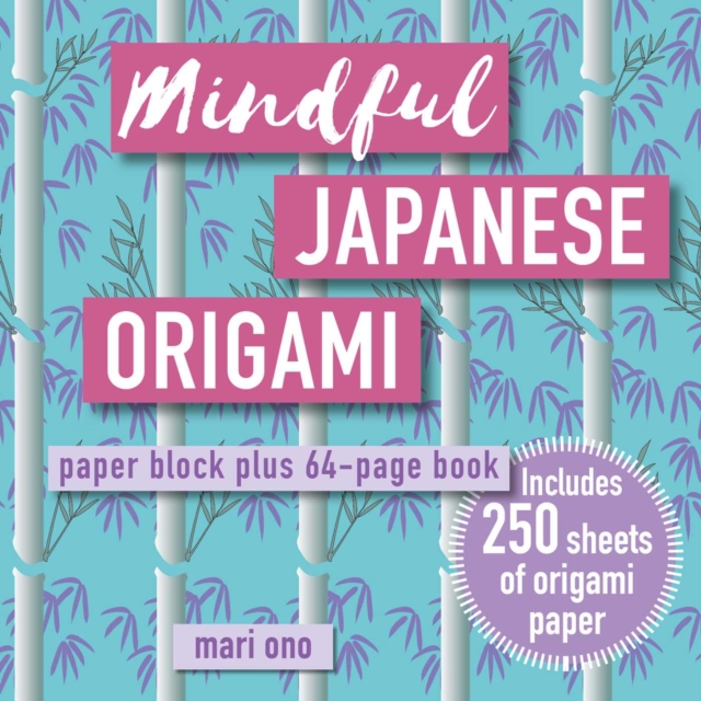 Mindful Japanese Origami : Paper Block Plus 64-Page Book, Paperback / softback Book