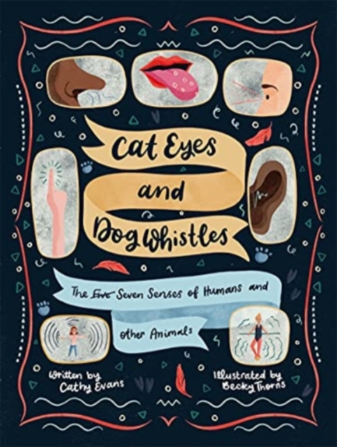 Cat Eyes and Dog Whistles : The Seven Senses of Humans and Other Animals, Hardback Book