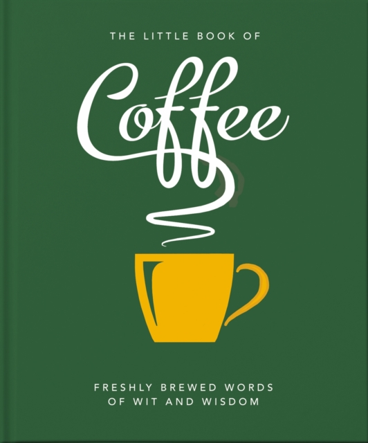 The Little Book of Coffee : No filter, Hardback Book