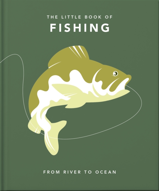 The Little Book of Fishing : From River to Ocean, Hardback Book