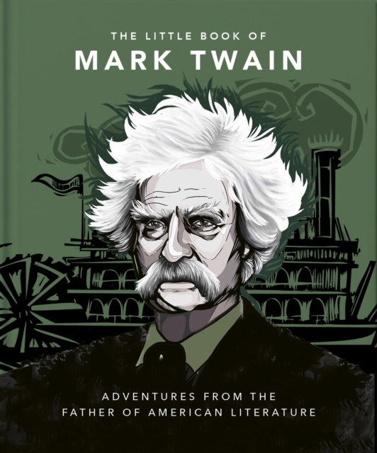 The Little Book of Mark Twain : Wit and wisdom from the great American writer, Hardback Book