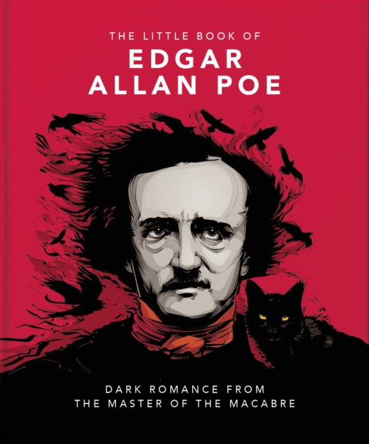 The Little Book of Edgar Allan Poe : Wit and Wisdom from the Master of the Macabre, Hardback Book